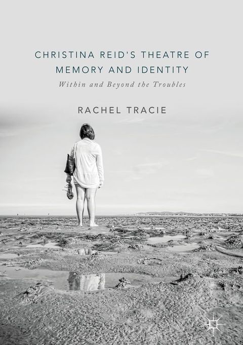 Christina Reid's Theatre of Memory and Identity(Kobo/電子書)