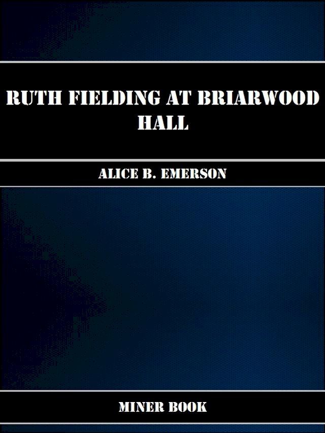  Ruth Fielding at Briarwood Hall(Kobo/電子書)