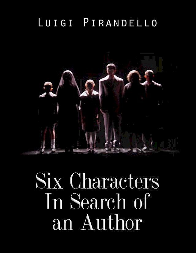  Six Characters In Search of an Author(Kobo/電子書)