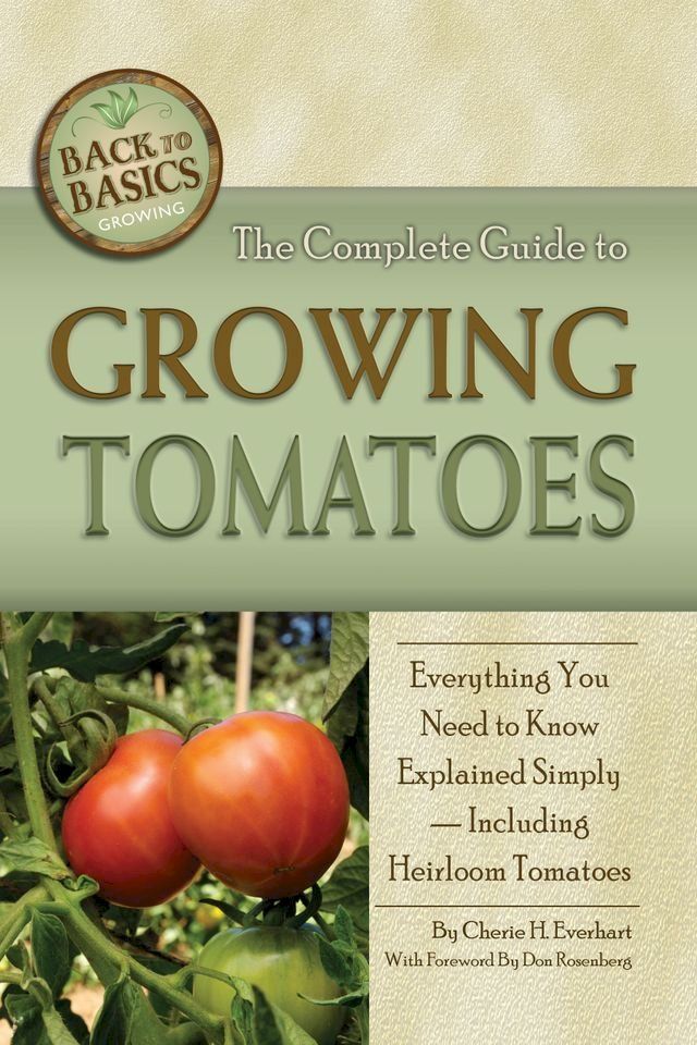  The Complete Guide to Growing Tomatoes(Kobo/電子書)