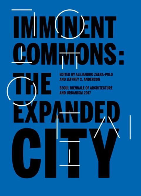 Imminent Commons: The Expanded City(Kobo/電子書)