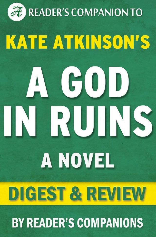  A God in Ruins: A Novel By Kate Atkinson  Digest & Review(Kobo/電子書)