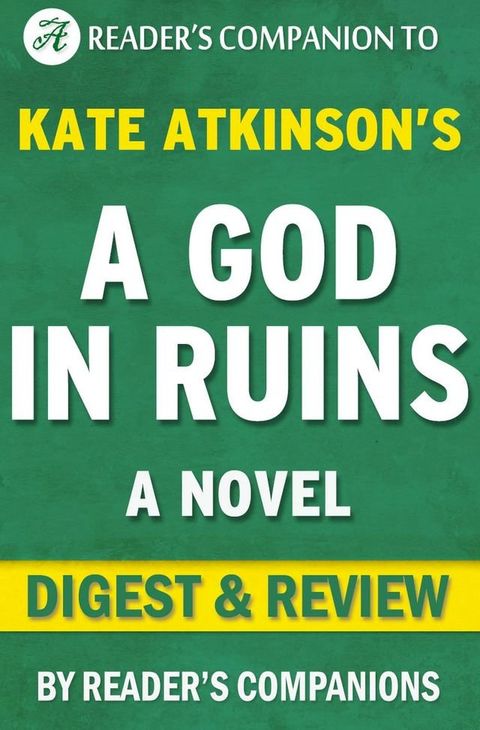 A God in Ruins: A Novel By Kate Atkinson  Digest & Review(Kobo/電子書)