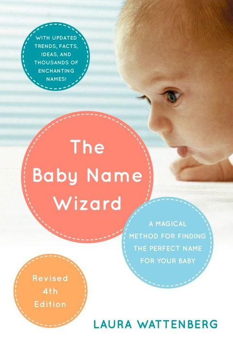 The Baby Name Wizard, 2019 Revised 4th Edition(Kobo/電子書)