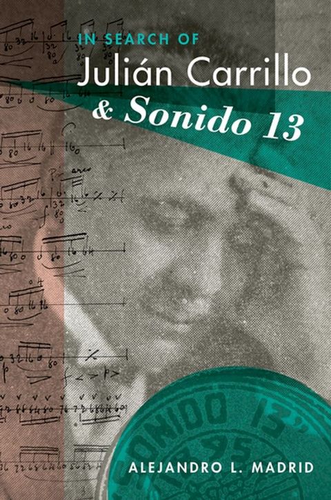 In Search of Juli&aacute;n Carrillo and Sonido 13(Kobo/電子書)