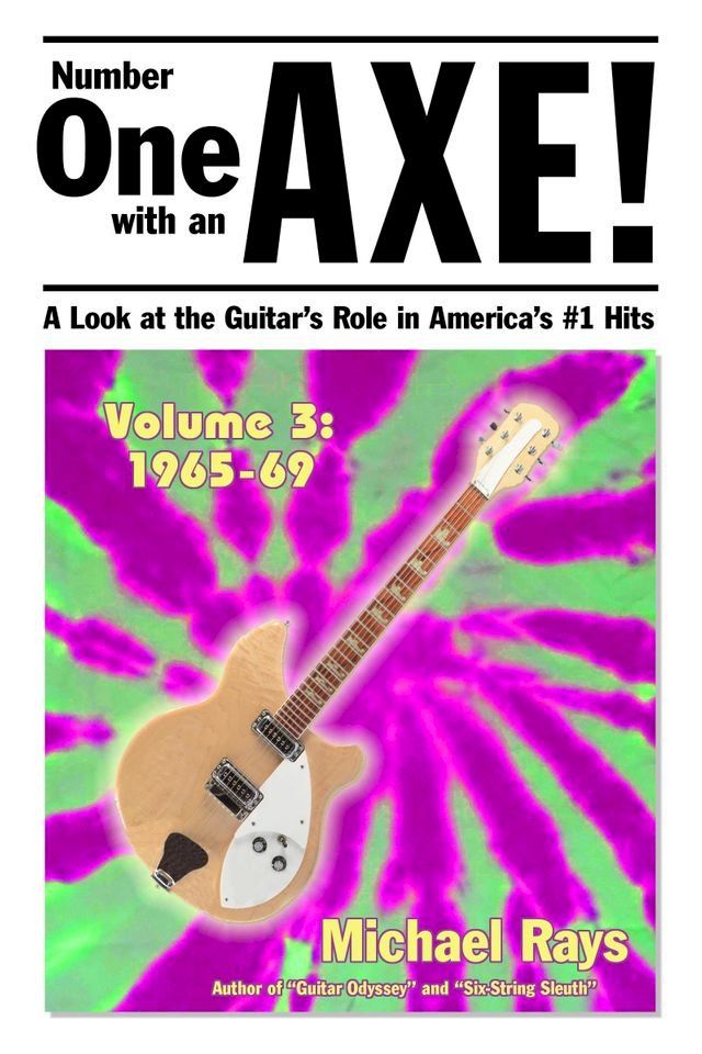  Number One with an Axe! A Look at the Guitar’s Role in America’s #1 Hits, Volume 3, 1965-69(Kobo/電子書)