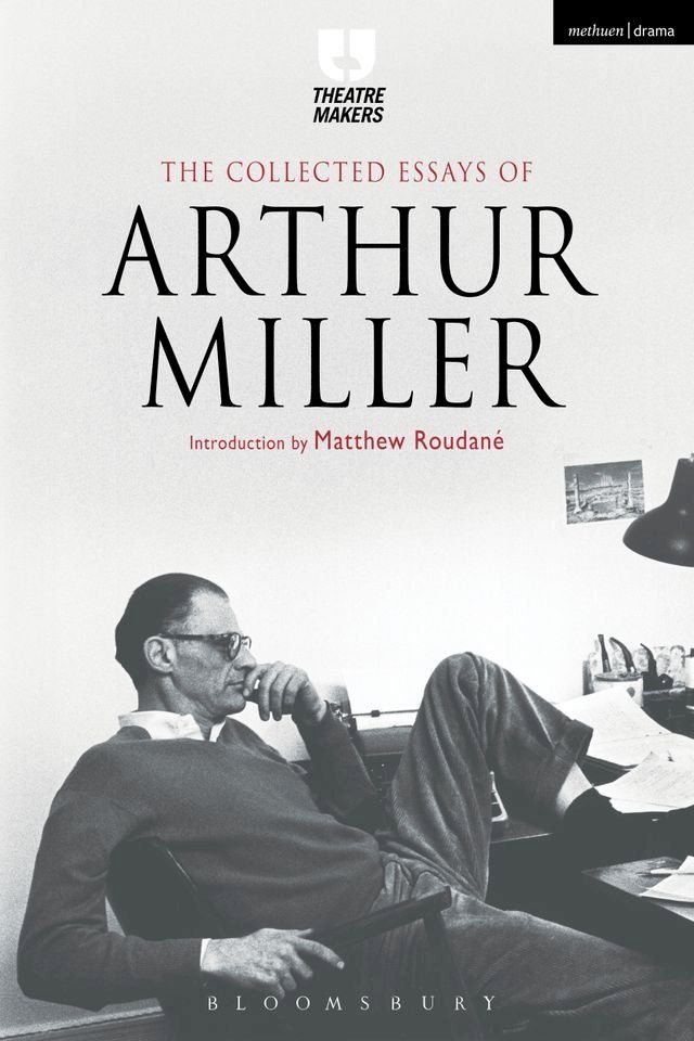  The Collected Essays of Arthur Miller(Kobo/電子書)