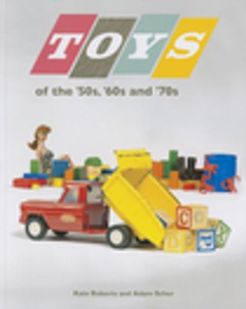 Toys of the 50s 60s and 70s(Kobo/電子書)