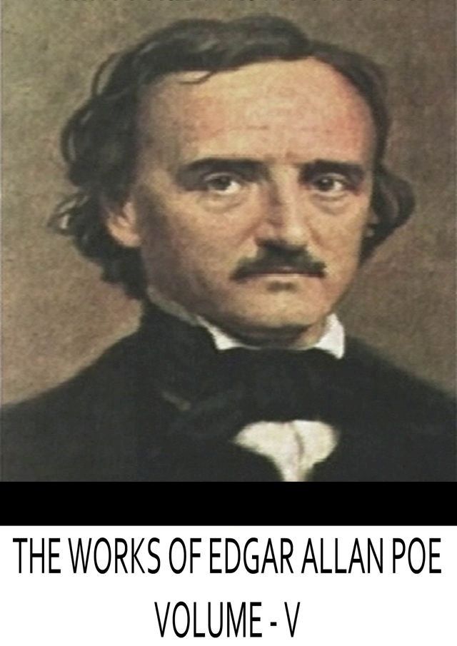  The Works Of Edgar Allan Poe Volume -5(Kobo/電子書)