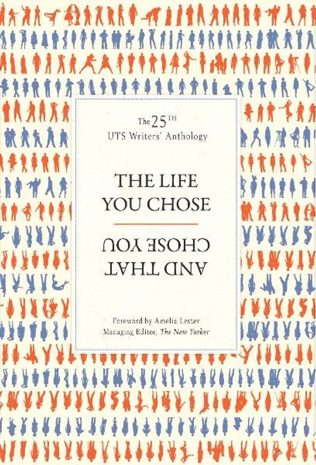  The Life You Chose and That Chose You: UTS Writers Anthology(Kobo/電子書)