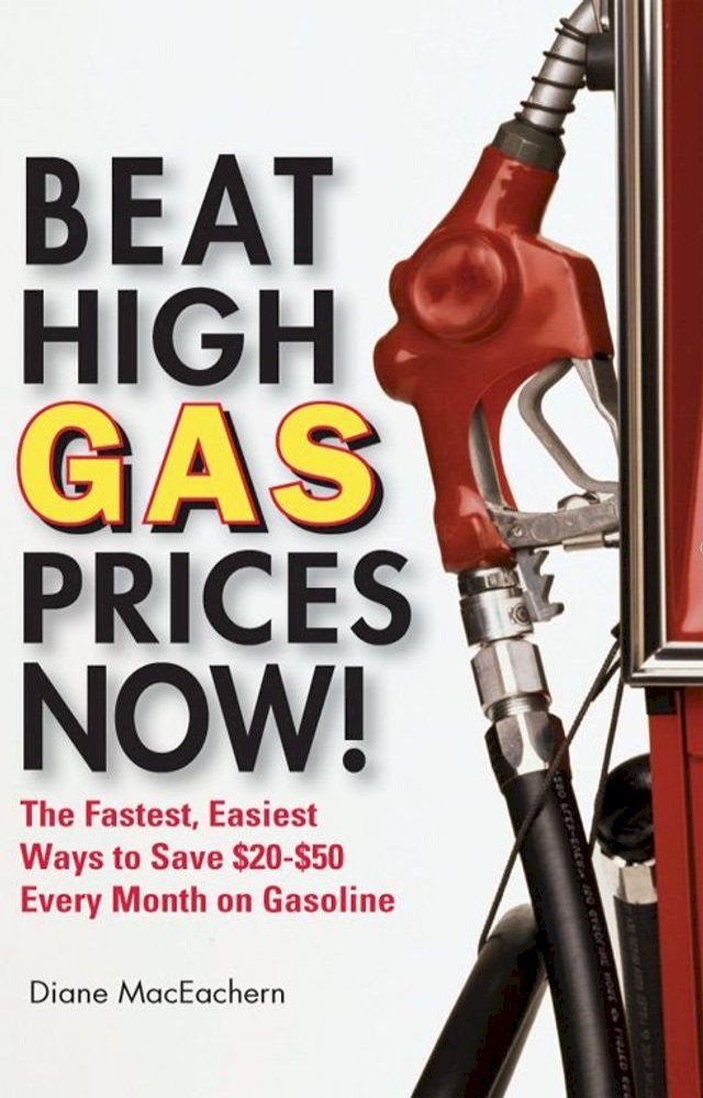  Beat High Gas Prices Now!(Kobo/電子書)