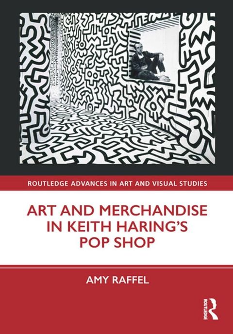 Art and Merchandise in Keith Haring’s Pop Shop(Kobo/電子書)