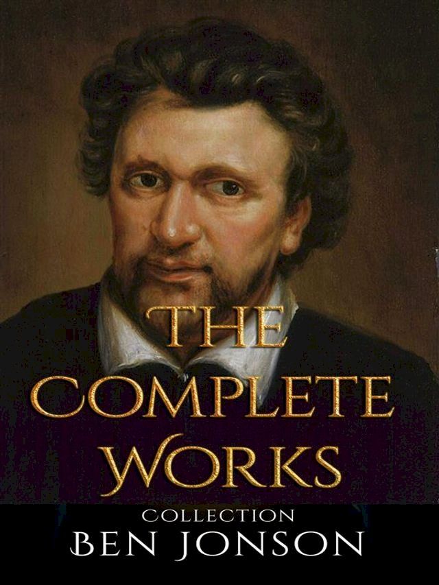  Ben Jonson: The Complete Works(Kobo/電子書)