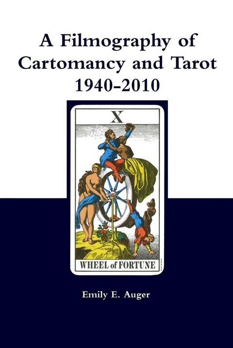 A Filmography of Cartomancy and Tarot 1940–2010(Kobo/電子書)