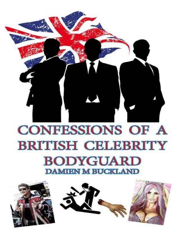  Confessions of a British Celebrity Bodyguard(Kobo/電子書)