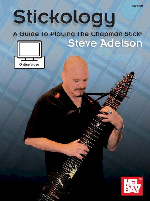 Stickology: A Guide To Playing The Chapman Stick(Kobo/電子書)