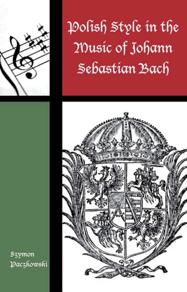  Polish Style in the Music of Johann Sebastian Bach(Kobo/電子書)