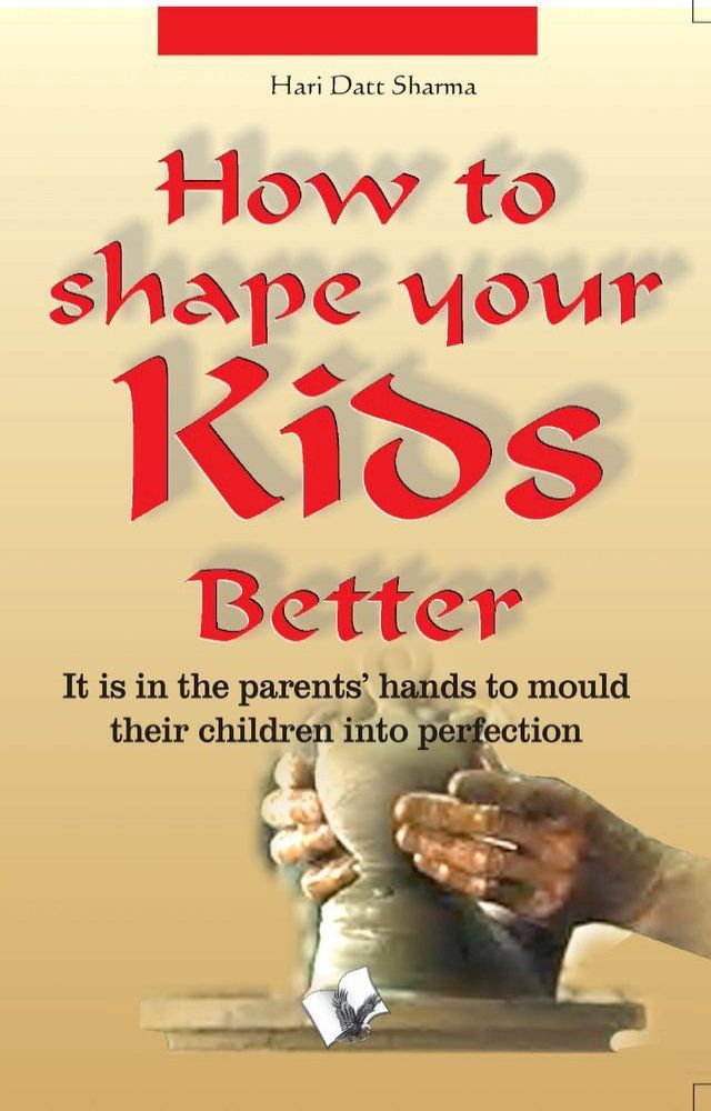  How To Shape Your Kids Better(Kobo/電子書)