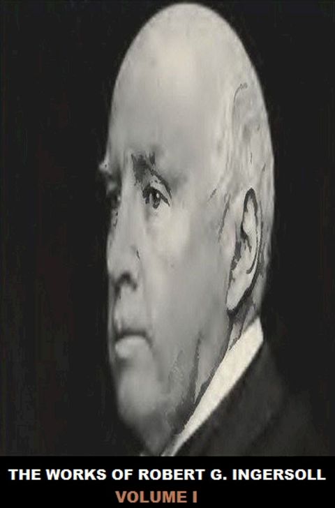 The Works of Robert G. Ingersoll(Kobo/電子書)