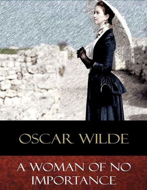 A Woman of No Importance(Kobo/電子書)