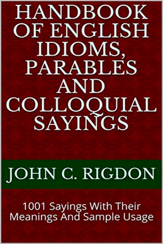  Handbook of English Idioms, Parables and Colloquial Sayings(Kobo/電子書)