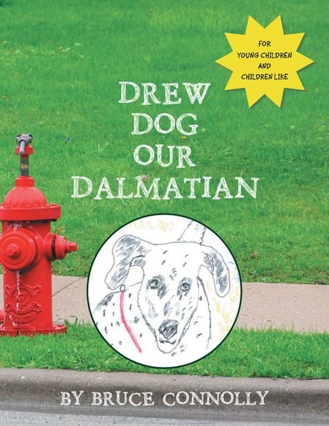 Drew Dog Our Dalmatian(Kobo/電子書)