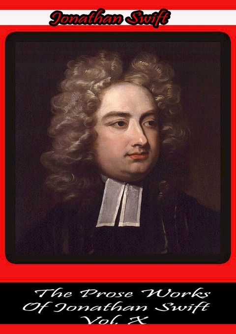 The Prose Works Of Jonathan Swift Vol. X(Kobo/電子書)