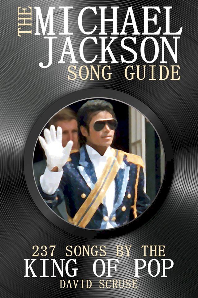  The Michael Jackson Song Guide(Kobo/電子書)