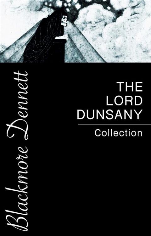 The Lord Dunsany Collection(Kobo/電子書)