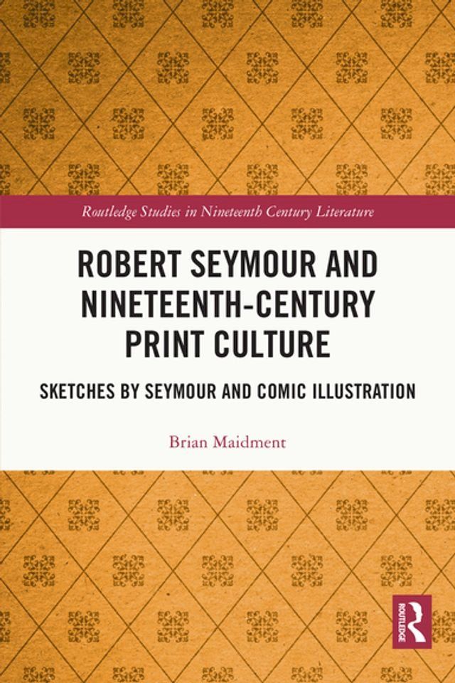  Robert Seymour and Nineteenth-Century Print Culture(Kobo/電子書)