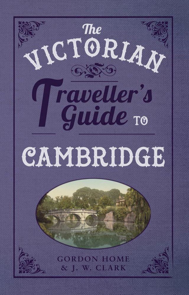  The Victorian Traveller's Guide to Cambridge(Kobo/電子書)