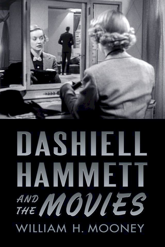  Dashiell Hammett and the Movies(Kobo/電子書)