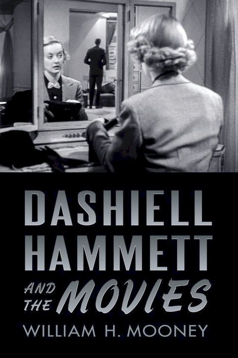 Dashiell Hammett and the Movies(Kobo/電子書)