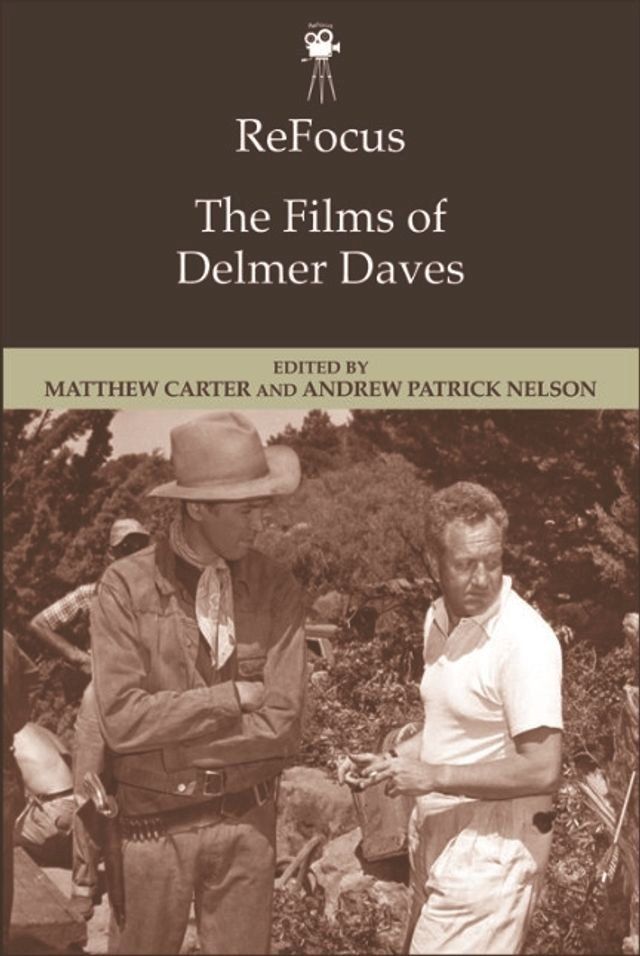  ReFocus: The Films of Delmer Daves(Kobo/電子書)