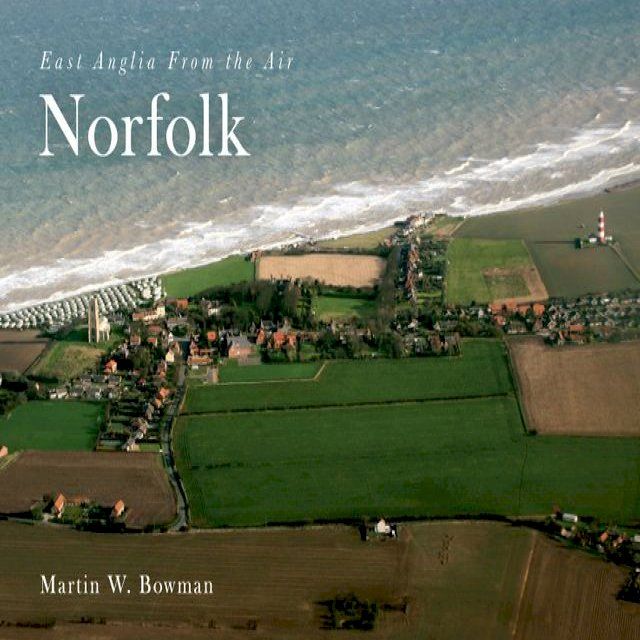  East Anglia from the Air Norfolk(Kobo/電子書)