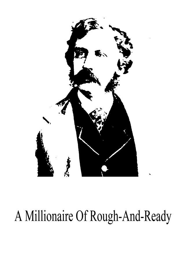  A Millionaire Of Rough-And-Ready(Kobo/電子書)