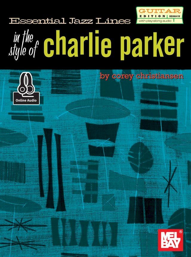  Essential Jazz Lines: The Style of Charlie Parker, Guitar Edition(Kobo/電子書)