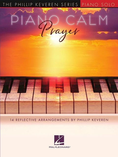 Piano Calm - Prayer: 14 Reflective Arrangements by Phillip Keveren(Kobo/電子書)