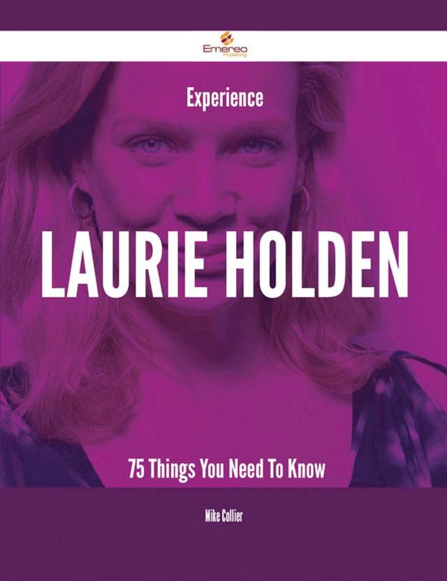  Experience Laurie Holden - 75 Things You Need To Know(Kobo/電子書)