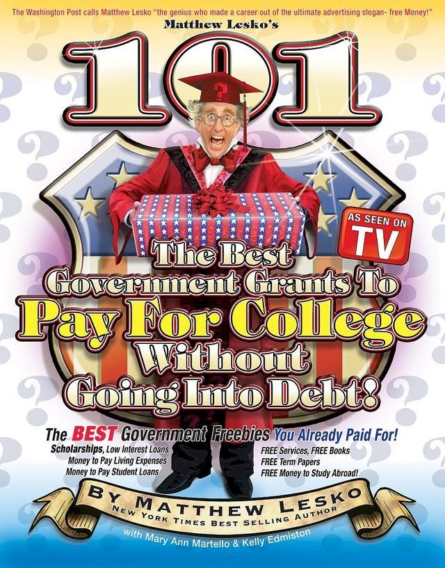  101 Of The Best Government Grants To Pay For College Without Going Into Debt(Kobo/電子書)