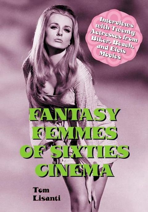 Fantasy Femmes of Sixties Cinema(Kobo/電子書)