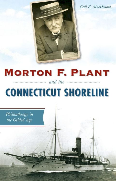 Morton F. Plant and the Connecticut Shoreline(Kobo/電子書)