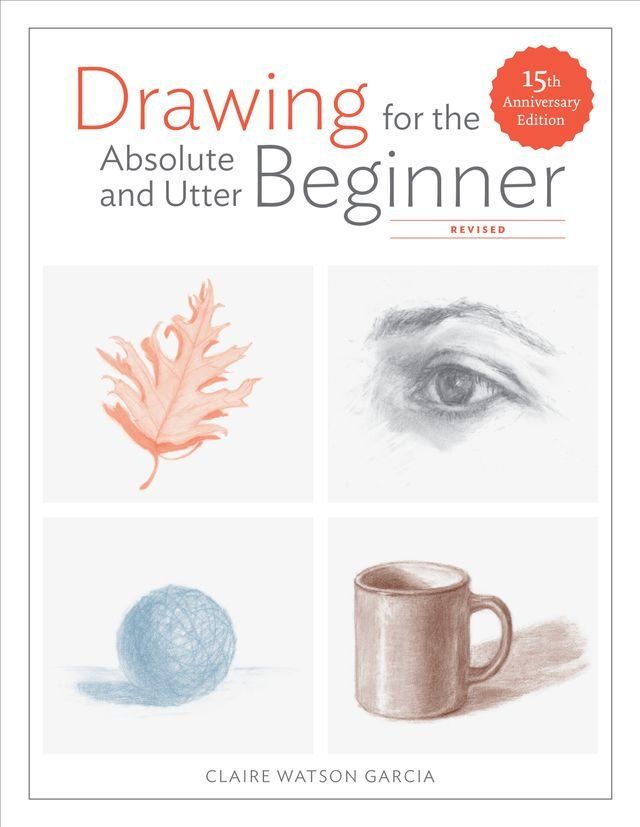  Drawing for the Absolute and Utter Beginner, Revised(Kobo/電子書)