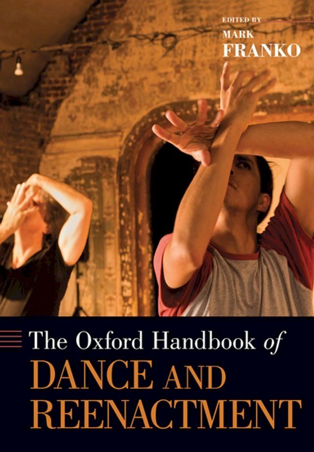  The Oxford Handbook of Dance and Reenactment(Kobo/電子書)