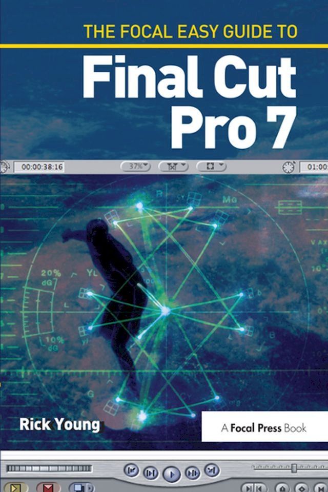  The Focal Easy Guide to Final Cut Pro 7(Kobo/電子書)