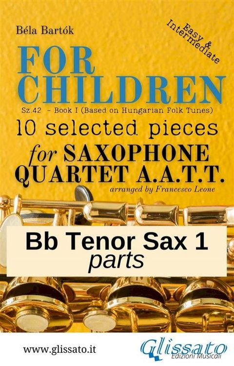 Bb Tenor Saxophone 1 part of "For Children" by Bart&oacute;k for Sax Quartet(Kobo/電子書)