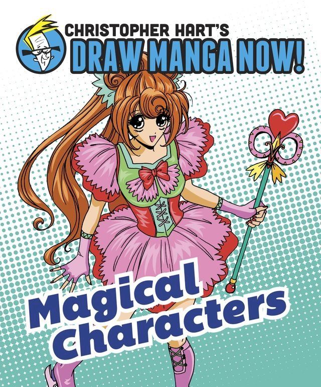  Magical Characters: Christopher Hart's Draw Manga Now!(Kobo/電子書)