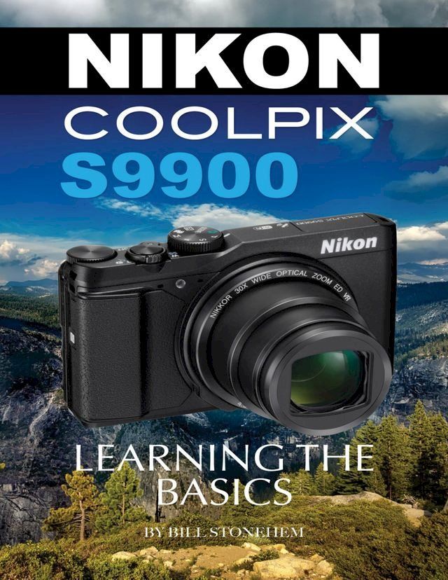  Nikon Coolpix S9900: Learning the Basics(Kobo/電子書)