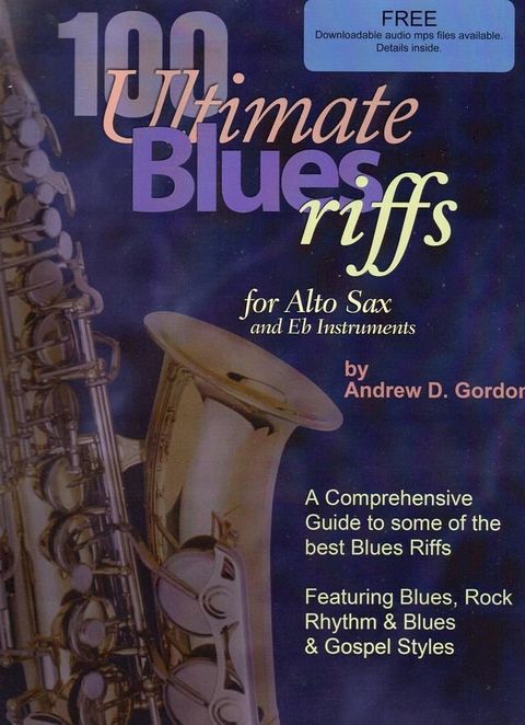 100 Ultimate Blues Riffs for Alto Saxophone & Eb instruments(Kobo/電子書)