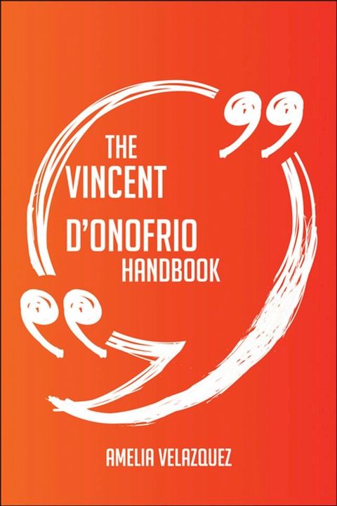 The Vincent D'Onofrio Handbook - Everything You Need To Know About Vincent D'Onofrio(Kobo/電子書)